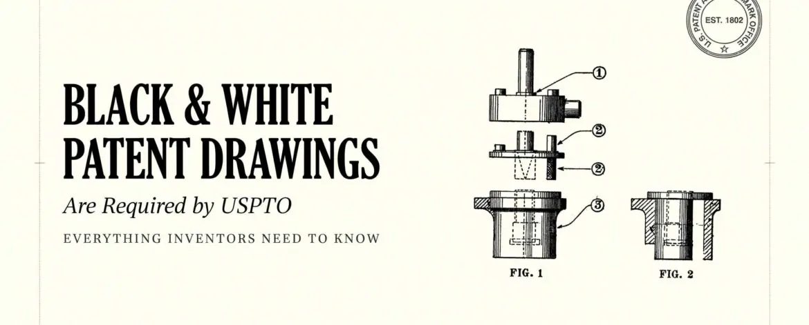 Black and White Patent Drawings: USPTO Filing Standards Black and White Patent Drawings