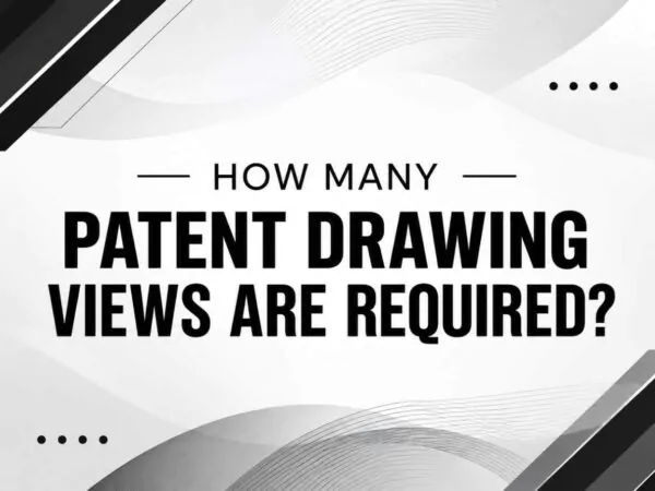 How Many Patent Drawing Views Are Required for USPTO Filing? Patent Drawing Views Are Required